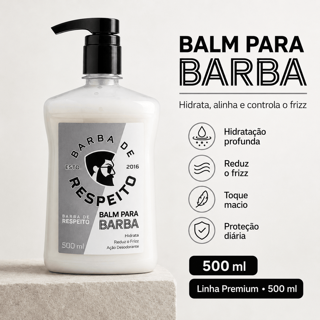 Balm para Hidratar Barba - 500 ML - Premium - Barba de Respeito