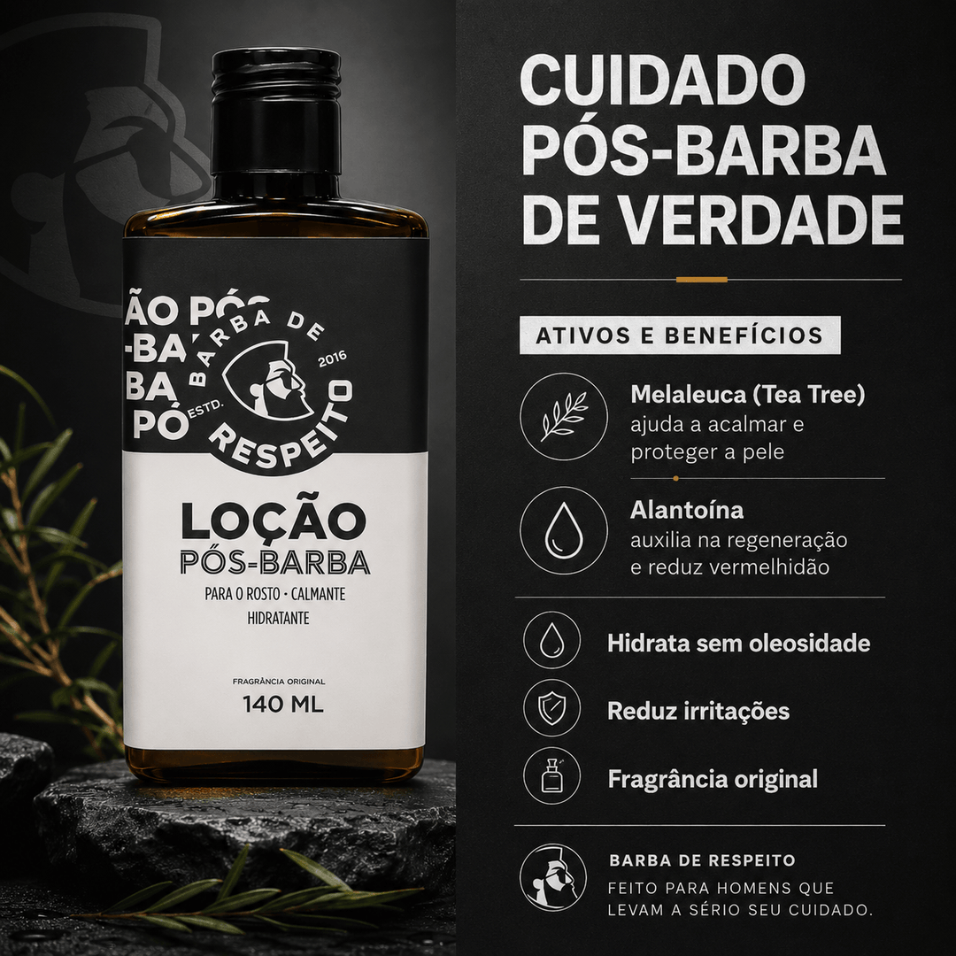 Loção Pós-Barba Barba de Respeito – Calmante, Hidratante e com Fragrância Original - 140 ML