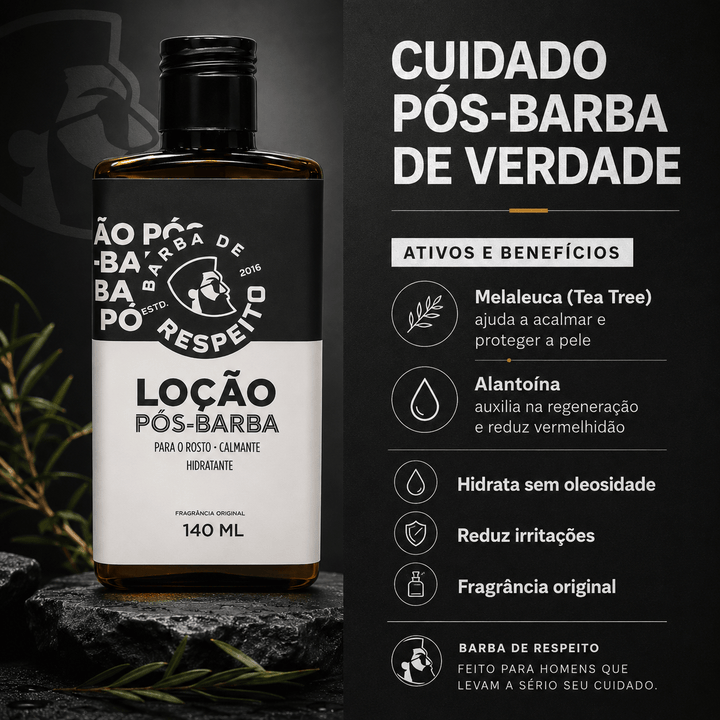 Loção Pós-Barba Barba de Respeito – Calmante, Hidratante e com Fragrância Original - 140 ML